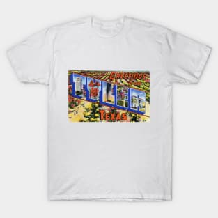 Greetings from Tyler, Texas - Vintage Large Letter Postcard T-Shirt